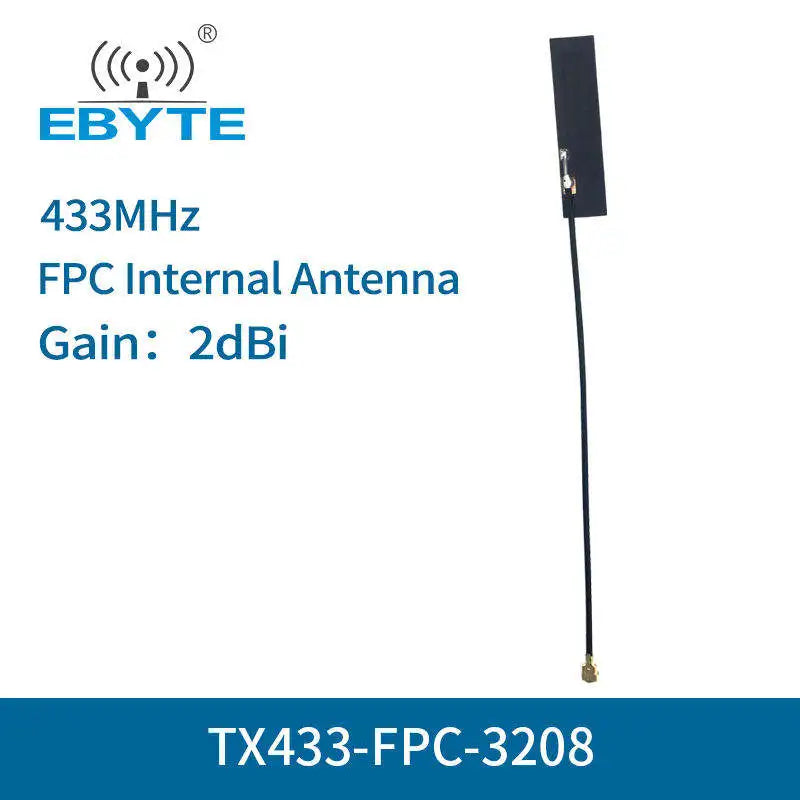 EBYTE OEM ODM TX433-FPC-3208 433mhz FPC internal antenna high gain omni antenna fpc manufacturer antenna